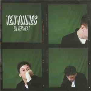 Ten Tonnes - Silver Heat