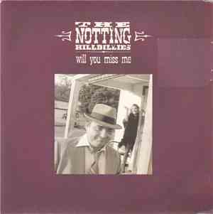 The Notting Hillbillies - Will You Miss Me