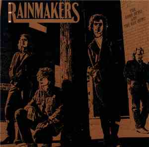 The Rainmakers  - The Good News And The Bad News