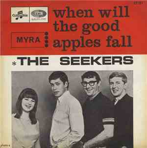 The Seekers - When Will The Good Apples Fall / Myra