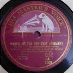 Tommy Dorsey & His Clambake Seven - Who'll Be The One This Summer? / The Bi ...