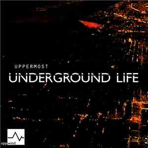 Uppermost - Underground Life EP