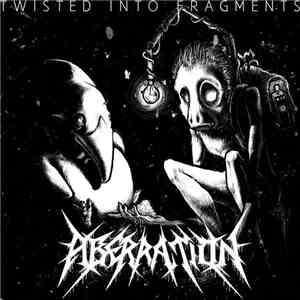 Aberration  - Twisted Into Fragments
