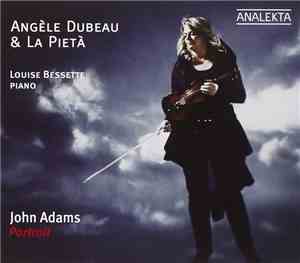 Angèle Dubeau & La Pietà, Louise Bessette, John Adams - John Adams Portrait