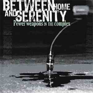 Between Home And Serenity - Power Weapons In The Complex
