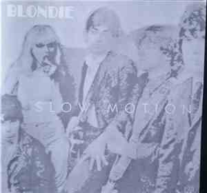 Blondie - Slow Motion