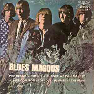 Blues Magoos - Pipe Dream / There's A Chance We Can Make It / Albert Common ...