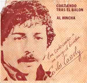 Carlos Caszely - Corriendo Tras El Balón / Al Hincha