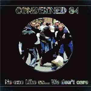 Condemned 84 - No One Likes Us... We Don't Care