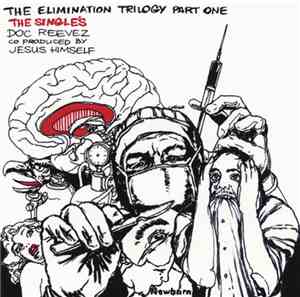 Doc Reevez Coproduced By Jesus Himself - The Elimination Trilogy Part One: The Single's