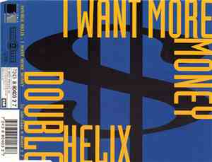 Double Helix  - I Want More Money