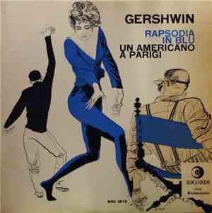 George Gershwin, Reid Nibley, Maurice de Abravanel - Rapsodia In Blu / Un A ...