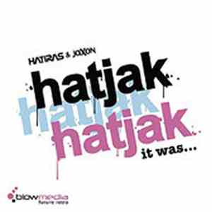 Hatjak - It Was