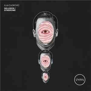 Ilija Djokovic - Delusion / Syndrome