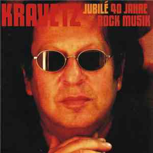 Jean-Jacques Kravetz - Jubilé - 40 Jahre Rock Musik