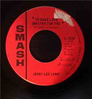 Jerry Lee Lewis - To Make Love Sweeter For You