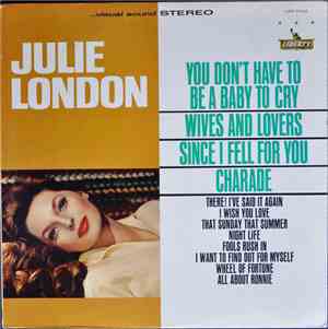 Julie London - You Don't Have To Be A Baby To Cry