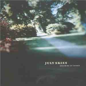 July Skies - Dreaming Of Spires