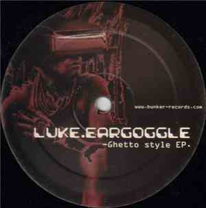 Luke.Eargoggle - Ghetto Style EP