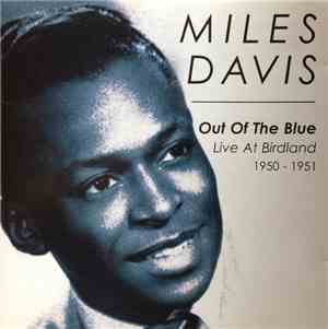 Miles Davis - Out Of The Blue - Live At Birdland 1950-1951