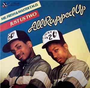 Mr. Fresh  & Master T.M.D. - Just Us Two All Rapped Up