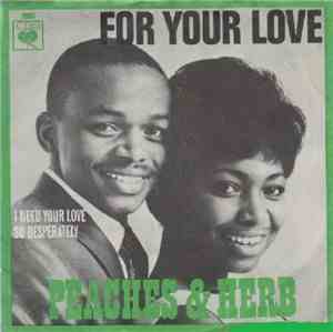 Peaches And Herb - For Your Love / I Need Your Love So Desperately