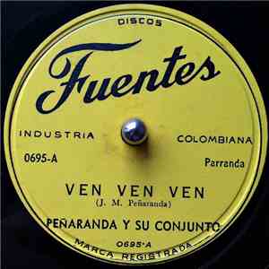 Peñaranda Y Su Conjunto - Ven Ven Ven / Cumbia De Mi Tierra