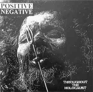 Positive Negative - Throughout The Holocaust