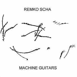 Remko Scha - Machine Guitars
