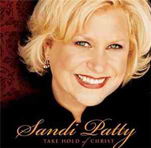 Sandi Patty - Take Hold Of Christ