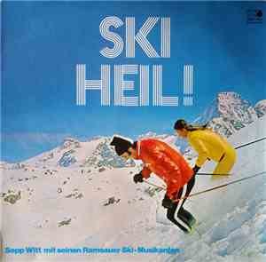 Sepp Witt Mit Seinen Ramsauer Ski-Musikanten - Ski Heil!