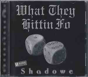 Shadowe - What They Hittin Fo