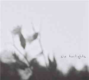Six Twilights - Six Twilights