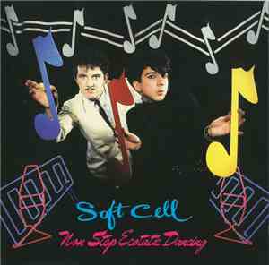 Soft Cell - Non Stop Ecstatic Dancing