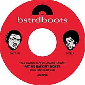 Tall Black Guy vs.  James Brown - Pay Me Back My Money / Funky Drummers In A Space Suit