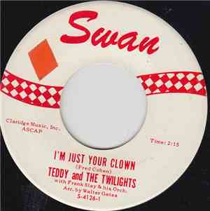 Teddy And The Twilights - I'm Just Your Clown