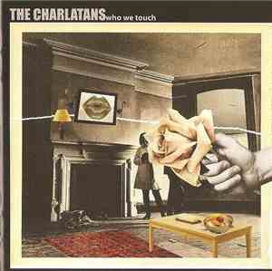 The Charlatans - Who We Touch