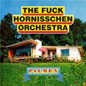 The Fuck Hornisschen Orchestra - Palmen