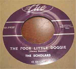 The Scholars - The Poor Little Doggie / What Did I Do Wrong