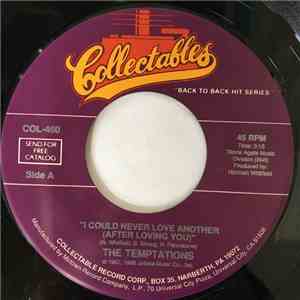 The Temptations - I Could Never Love Another (After Loving You) / Please Return Your Love To Me