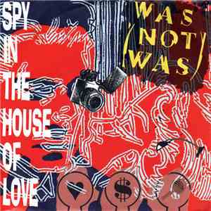 Was (Not Was) - Spy In The House Of Love