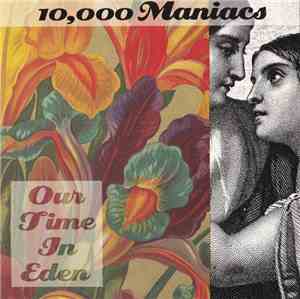 10,000 Maniacs - Our Time In Eden