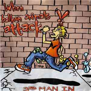 3rd Man In - When Balloon Animals Attack