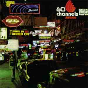60 Channels - Tuned In Turned On