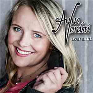 Anne Nørdsti - Livet Er Nå