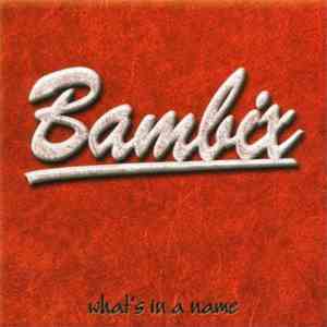 Bambix  - What's In A Name
