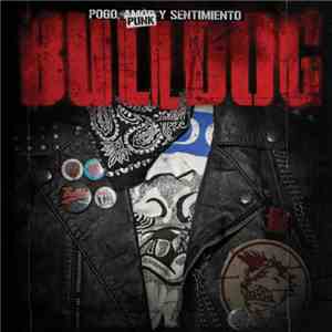 Bulldog  - Pogo, Punk Y Sentimientos