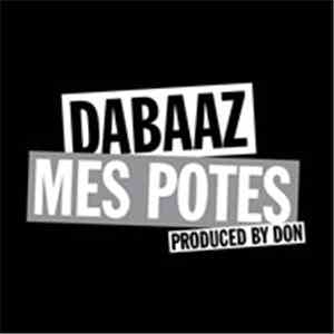 Dabaaz - Mes Potes