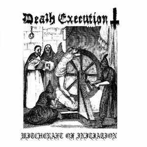 Death Execution  - Witchcraft Of Initiation
