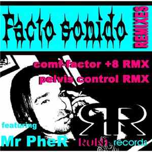 Facto Sonido Featuring Mr PheR - Remixes